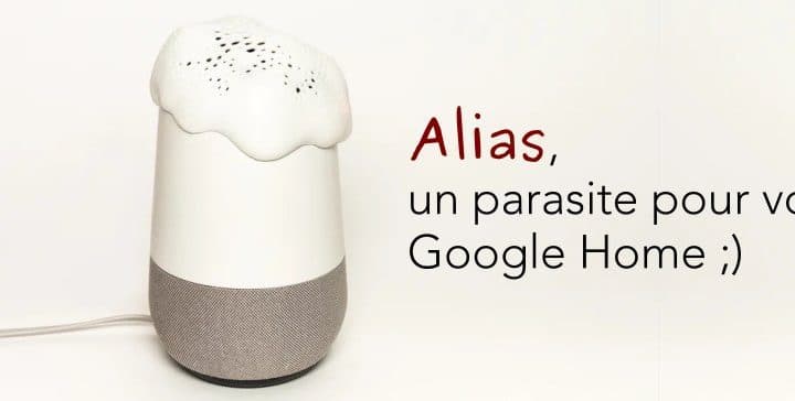 Alias, parasitez votre GoogleHome